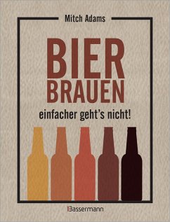 Bier brauen - einfacher geht´s nicht (eBook, PDF) - Adams, Mitch