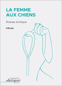 La Femme aux chiens (eBook, ePUB) - L'Érotin