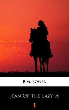 Jean Of The Lazy ‘A’ (eBook, ePUB) - Bower, B.M.