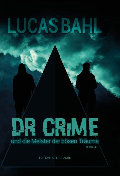 Dr Crime und die Meister der bösen Träume (eBook, ePUB) - Bahl, Lucas