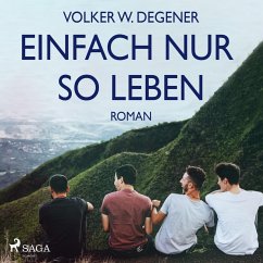 Einfach nur so leben (Ungekürzt) (MP3-Download) - Degener, Volker W.