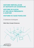 Histoire merveilleuse et édifiante de Godemiché – Histoire de Suzon et des deux présidents à mortier – Histoire du sage Pangloss (eBook, ePUB)