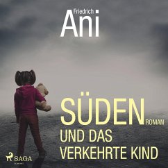 Süden und das verkehrte Kind (Ungekürzt) (MP3-Download) - Ani, Friedrich