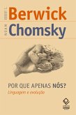 Por que apenas nós? Linguagem e evolução (eBook, ePUB) Por que apenas nós? Linguagem e evolução (eBook, ePUB)