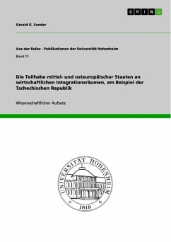 Die Teilhabe mittel- und osteuropäischer Staaten an wirtschaftlichen Integrationsräumen, am Beispiel der Tschechischen Republik (eBook, ePUB)