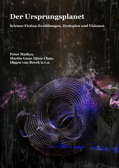Der Ursprungsplanet (eBook, ePUB) - Mathys, Peter; Chan, Martin Guan Djien; Beeck, Hagen van
