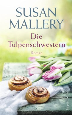 Die Tulpenschwestern (eBook, ePUB) - Mallery, Susan