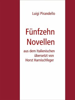 Fünfzehn Novellen (eBook, ePUB) - Harnischfeger, Horst; Pirandello, Luigi