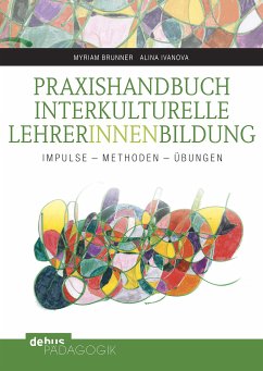 Praxishandbuch Interkulturelle LehrerInnenbildung (eBook, PDF) - Brunner, Myriam; Ivanova, Alina