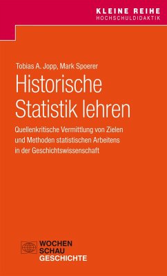 Historische Statistik lehren (eBook, PDF) - Jopp, Tobias A.; Spoerer, Mark