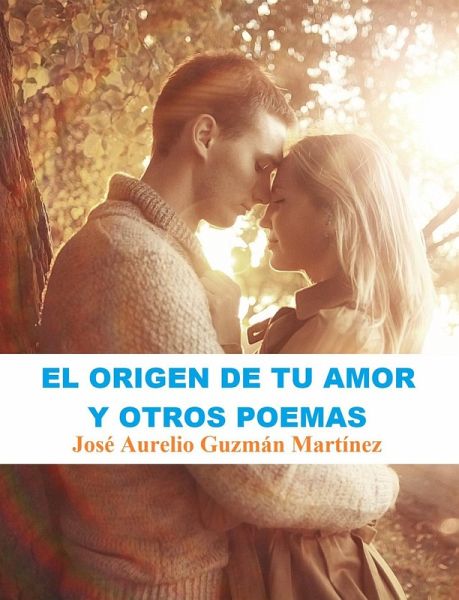 El origen de tu amor y otros poemas (eBook, ePUB)