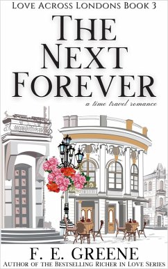 The Next Forever (Love Across Londons, #3) (eBook, ePUB) - Greene, F. E.
