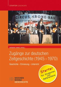 Zugänge zur deutschen Zeitgeschichte (1945-1970) (eBook, PDF)