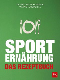 Sporternährung - Das Rezeptbuch (eBook, ePUB) - Konopka, Peter; Obergfell, Werner