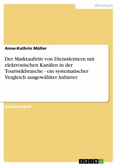 Der Marktauftritt von Dienstleistern mit elektronischen Kanälen in der Touristikbranche - ein systematischer Vergleich ausgewählter Anbieter (eBook, ePUB) - Müller, Anne-Kathrin