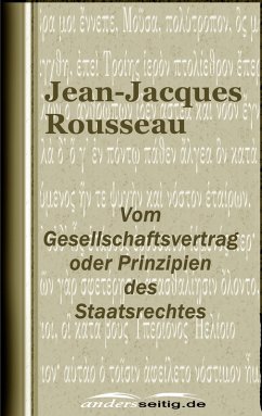 Vom Gesellschaftsvertrag oder Prinzipien des Staatsrechtes (eBook, ePUB) - Rousseau, Jean-Jacques