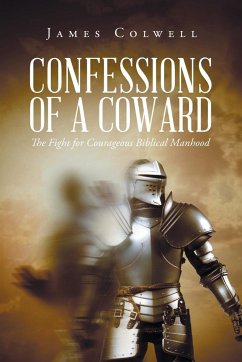 Confessions of A Coward - Colwell, James
