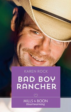 Bad Boy Rancher (Rocky Mountain Cowboys, Book 3) (Mills & Boon Heartwarming) (eBook, ePUB) - Rock, Karen