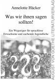 Was wir ihnen sagen sollten! (eBook, ePUB) Was wir ihnen sagen sollten! (eBook, ePUB)