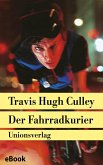Der Fahrradkurier (eBook, ePUB) Der Fahrradkurier (eBook, ePUB)