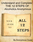 Big Book of AA - All 12 Steps - Understand and Complete One Step At A Time in Recovery with Alcoholics Anonymous (eBook, ePUB)
