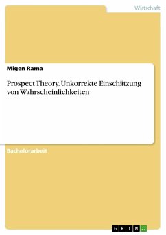 Prospect Theory. Unkorrekte Einschätzung von Wahrscheinlichkeiten - Rama, Migen