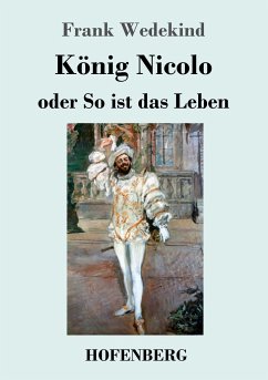 König Nicolo oder So ist das Leben - Wedekind, Frank