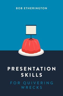 Presentation Skills for Quivering Wrecks - Etherington, Bob