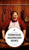 Fränkische Hausmacherkrimis (eBook) (eBook, ePUB)