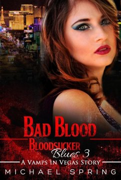 Cover Bad Blood: Bloodsucker Blues #3 (Vamps in Vegas) (eBook, ePUB)
