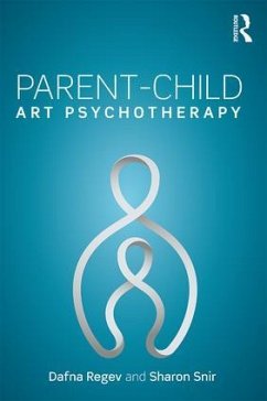 Parent-Child Art Psychotherapy - Regev, Dafna; Snir, Sharon