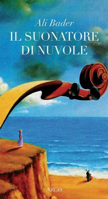 Il suonatore di nuvole - Bader, Ali Il suonatore di nuvole - Bader, Ali