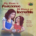 My Mom is Awesome Mi mamá es increíble (eBook, ePUB)
