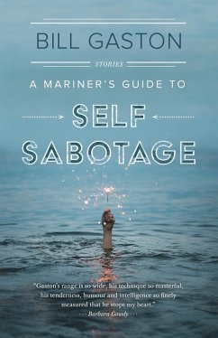 A Mariner's Guide to Self Sabotage (eBook, ePUB) - Gaston, Bill