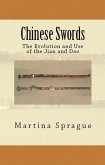 Chinese Swords: The Evolution and Use of the Jian and Dao (Knives, Swords, and Bayonets: A World History of Edged Weapon Warfare, #5) (eBook, ePUB)