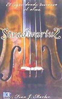 Stradivarius : el lugar donde descansa el alma - Marber, Fran J.; Martínez Bernal, Francisco Javier