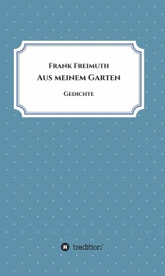 Aus meinem Garten (eBook, ePUB) - Freimuth, Frank