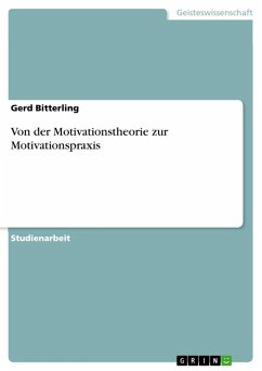 Von der Motivationstheorie zur Motivationspraxis (eBook, ePUB) Von der Motivationstheorie zur Motivationspraxis (eBook, ePUB)