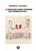 Le ragazze sono stronze (gli uomini di più) (eBook, ePUB)