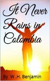 It Never Rains in Colombia (eBook, ePUB)