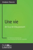 Une vie de Guy de Maupassant (Analyse approfondie) (eBook, ePUB)