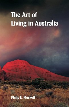 The Art of Living in Australia - Muskett, Philip E.