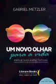 Um novo olhar para a vida (eBook, ePUB)