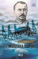 Karadenizde Bir Yakamoz Mustafa Suphi - Yuka, Mustafa