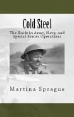 Cold Steel: The Knife in Army, Navy, and Special Forces Operations (Knives, Swords, and Bayonets: A World History of Edged Weapon Warfare, #3) (eBook, ePUB)