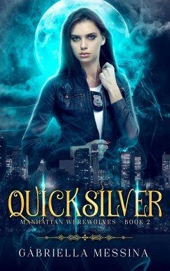 Quicksilver (Manhattan Werewolves series, #2) (eBook, ePUB) - Messina, Gabriella