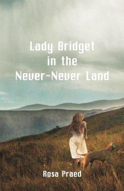 Lady Bridget in the Never-Never Land - Praed, Rosa