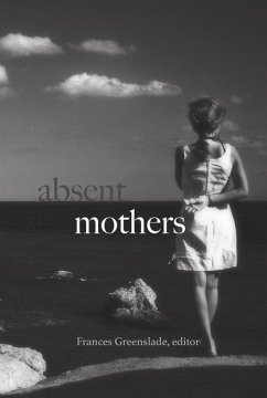 Absent Mothers - Greenslade, Frances