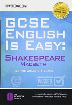 GCSE English is Easy: Shakespeare - Macbeth - How2Become