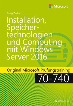 Installation, Speichertechnologien und Computing mit Windows Server 2016 (eBook, ePUB) - Zacker, Craig